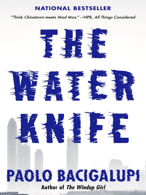 Title details for The Water Knife by Paolo Bacigalupi - Wait list